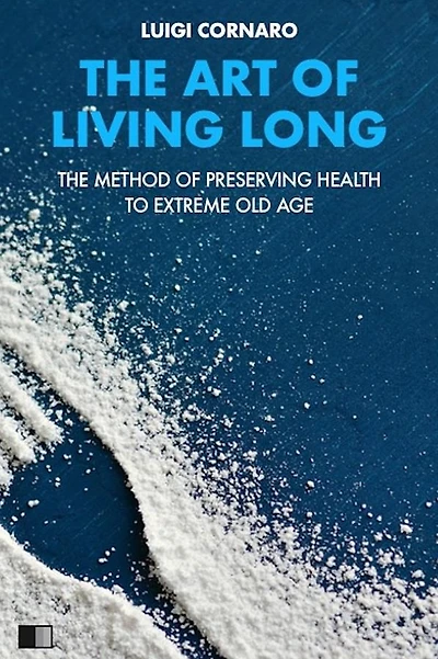 The Ar of Living Long (Premium Ebook): THE METHOD OF PRESERVING HEALTH TO EXTREME OLD AGE