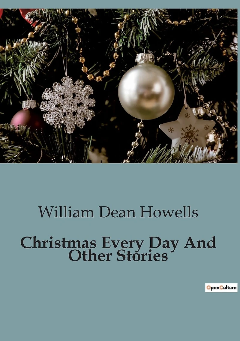 CHRISTMAS EVERY DAY AND OTHER STORIES
