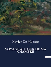Voyage Autour de ma Chambre