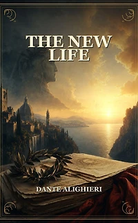 The New Life (La Vita Nuova)