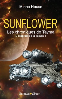 SUNFLOWER - Les chroniques de Tayma: L'intégrale de la saison 1
