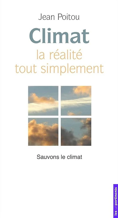 Climat - La realité tout simplement: Sauvons le climat