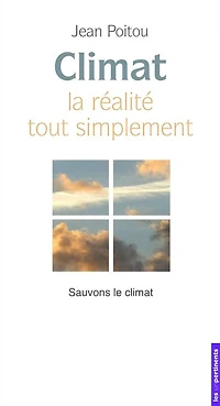 Climat - La realité tout simplement: Sauvons le climat