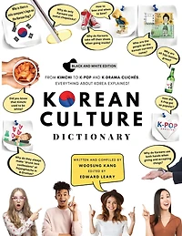 Korean Culture Dictionary: From Kimchi To K-Pop And K-Drama ClichÃ¯Â¿Â½s. Everything About Korea Explained!