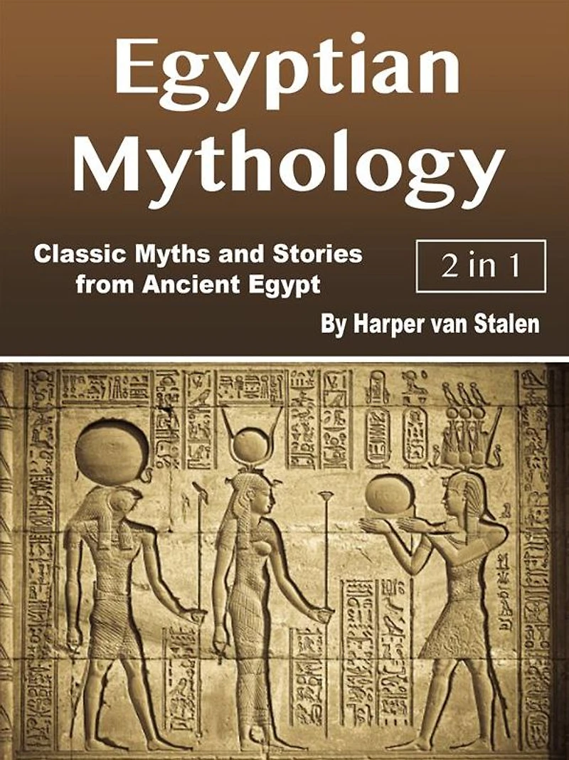 Egyptian Mythology: Classic Myths and Stories from Ancient Egypt