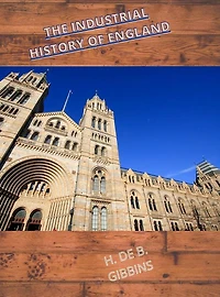 The Industrial History Of England