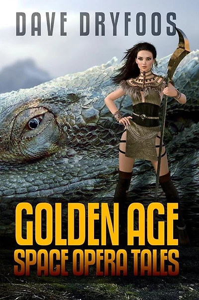Dave Dryfoos: Golden Age Space Opera Tales