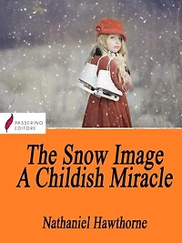 The snow-image: a childish miracle