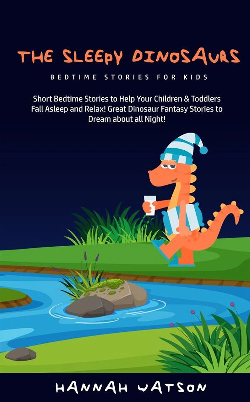 The Sleepy Dinosaurs - Bedtime Stories for Kids: Short to Help Your Children & Toddlers Fall Asleep and Relax! Great Dinosaur Fantasy Dream about all Night!