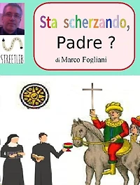 Sta Scherzando, Padre?