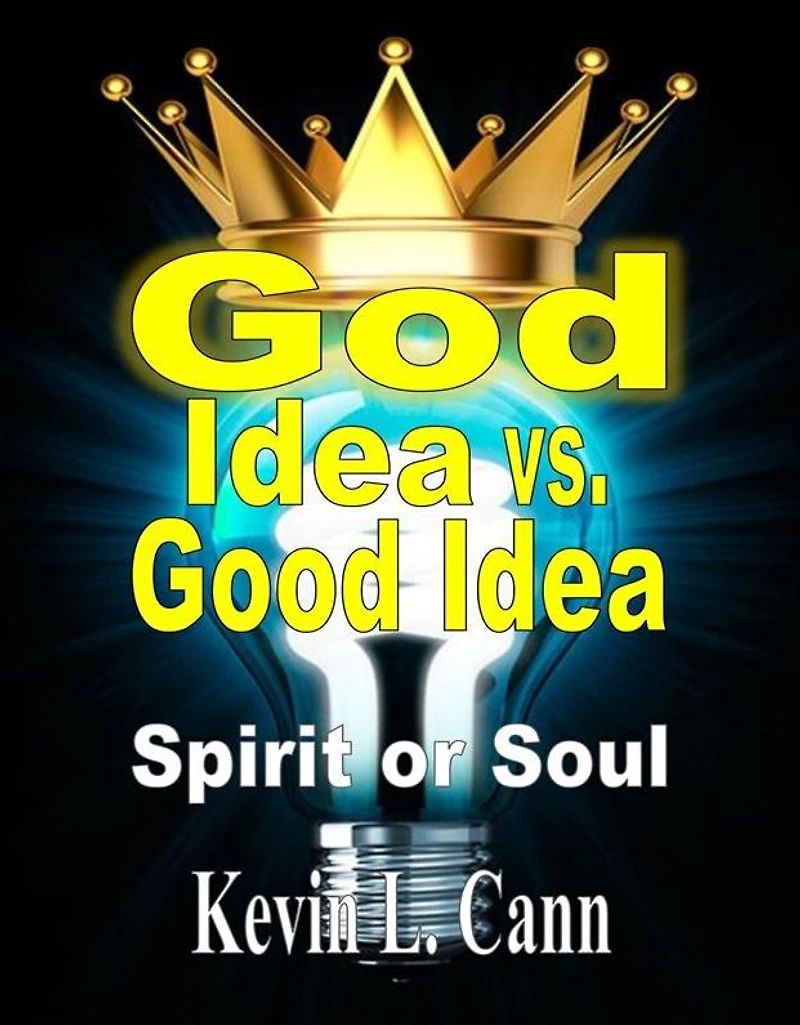 God Idea vs. Good (Second Edition): Spirit or Soul