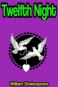 Twelfth Night; Or, What You Will (World Classics Shakespeare Series)