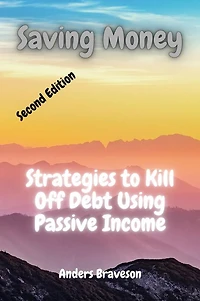 Saving Money: Strategies to Kill Off Debt Using Passive Income and Money Management