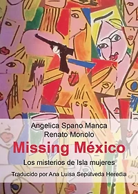 Missing Mexico: (Los misterios de Isla Mujeres) Traducido por Ana Luisa Sepùlveda