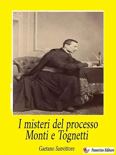 I misteri del processo Monti e Tognetti