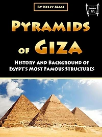 Pyramids of Giza: History and Background Egypt's Most Famous Structures