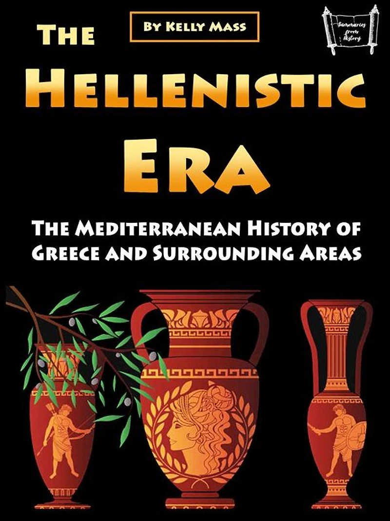 The Hellenistic Era: Mediterranean History of Greece and Surrounding Areas