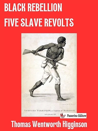 Black Rebellion: Five Slave Revolts