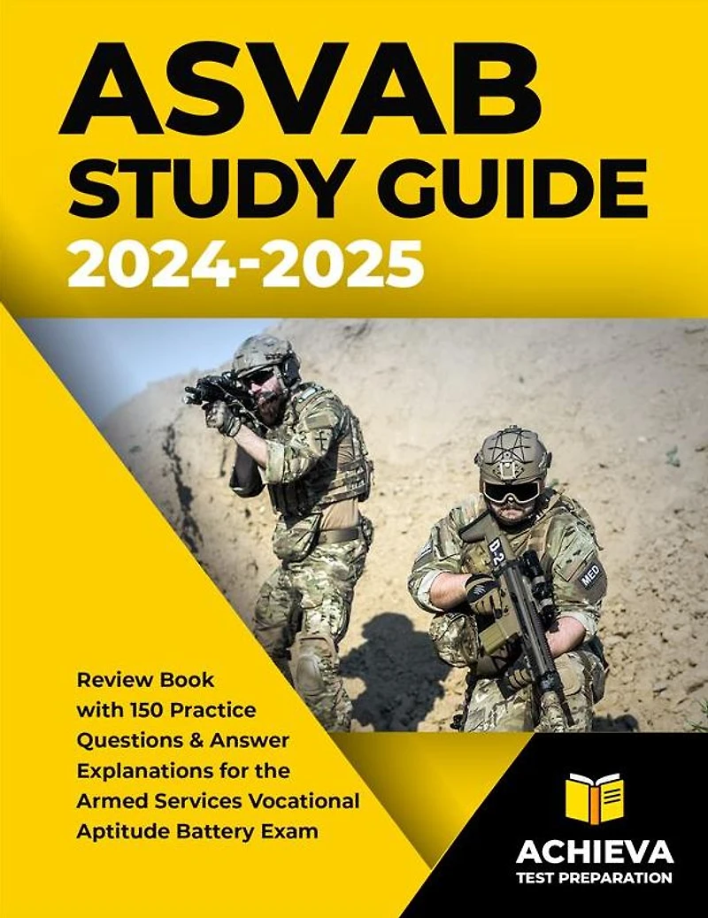 ASVAB Study Guide: Review Book With 150 Practice Questions and Answer Explanations for the Armed Services Vocational Aptitude Battery Exam
