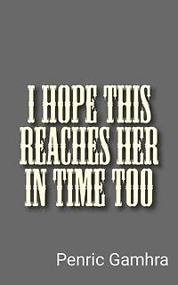 I hope this reaches her time too