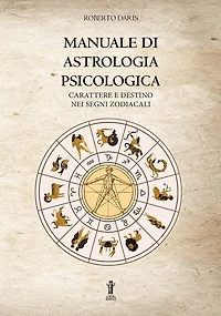 Manuale di Astrologia psicologica: Carattere e destino nei segni zodiacali