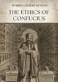 The Ethics of Confucius