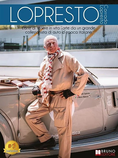 Lopresto: L'arte di tenere in vita l'arte da un grande collezionista di auto d'epoca italiane