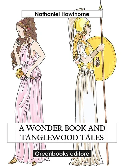A Wonder Book and Tanglewood Tales