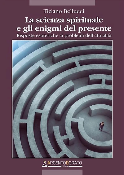 La scienza spirituale e gli enigmi del presente: Risposte esoteriche ai problemi dell'attualità
