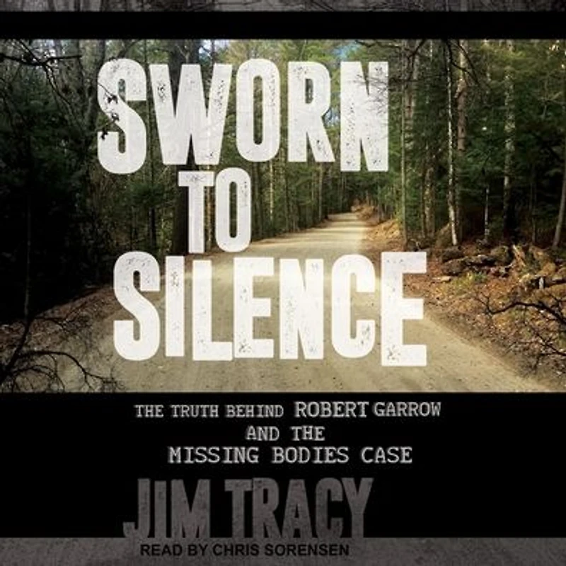 Sworn to Silence: the Truth Behind Robert Garrow and Missing Bodies' Case