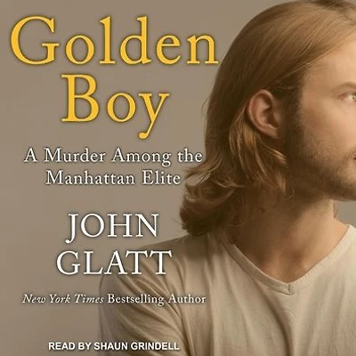 Golden Boy: A Murder Among the Manhattan Elite