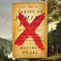 the Taking of Jemima Boone: Colonial Settlers, Tribal Nations, and Kidnap That Shaped America
