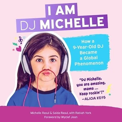 I Am DJ Michelle: How a Nine-Year-Old Became Global Phenomenon