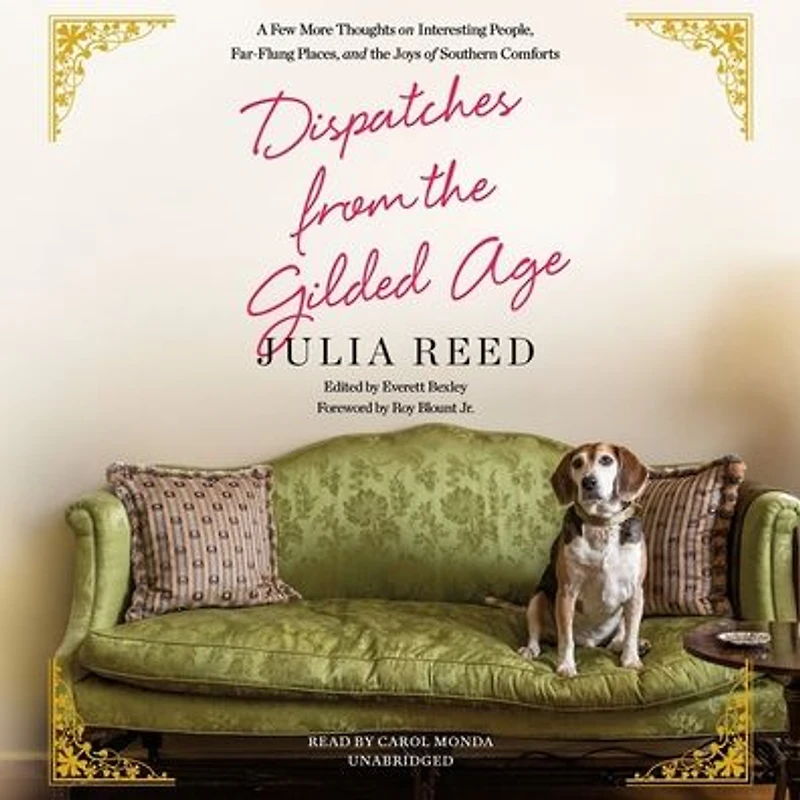 Dispatches from the Gilded Age: A Few More Thoughts on Interesting People, Far-Flung Places, and Joys of Southern Comforts