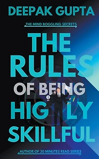 The Rules of Being Highly Skillful (30 Minutes Read, #16)