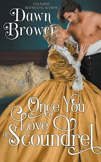 Once You Love a Scoundrel (Scandalous Gentlemen, #3)