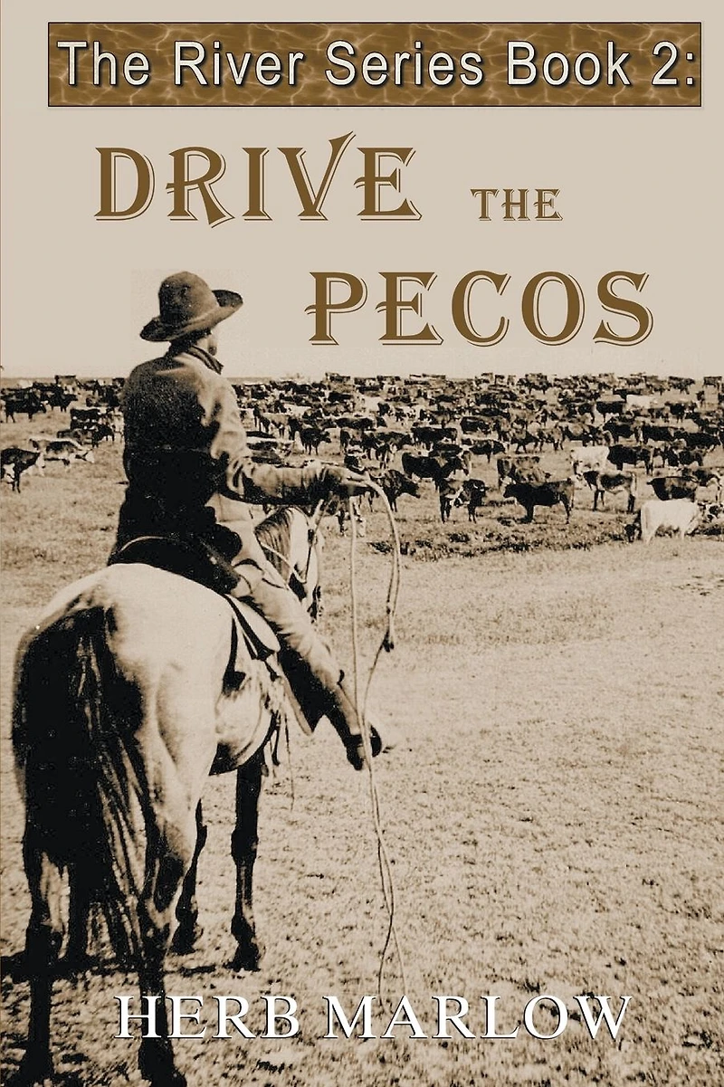 Drive the Pecos (The River Series, #2)