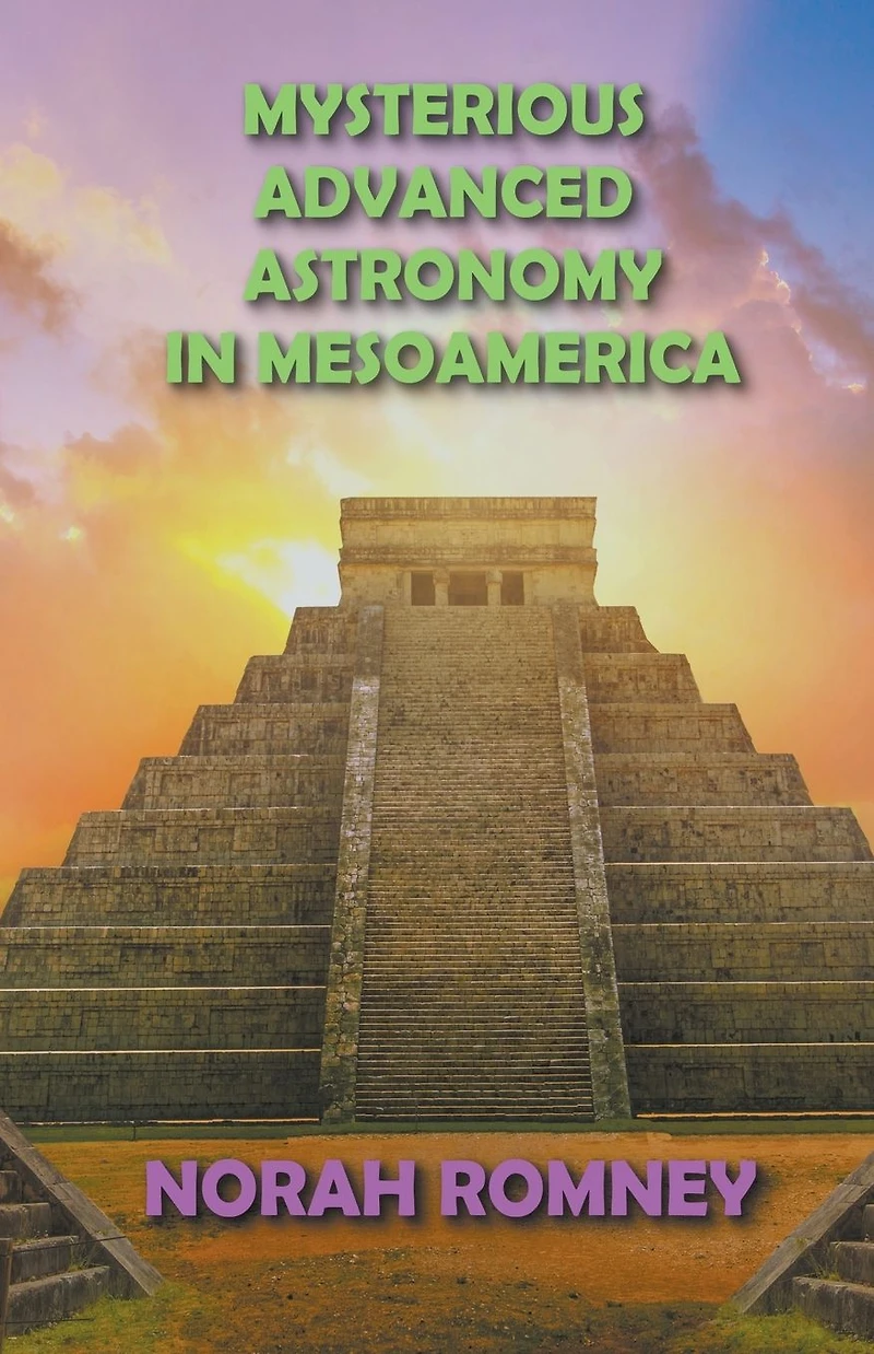 Mysterious Advanced Astronomy Mesoamerica
