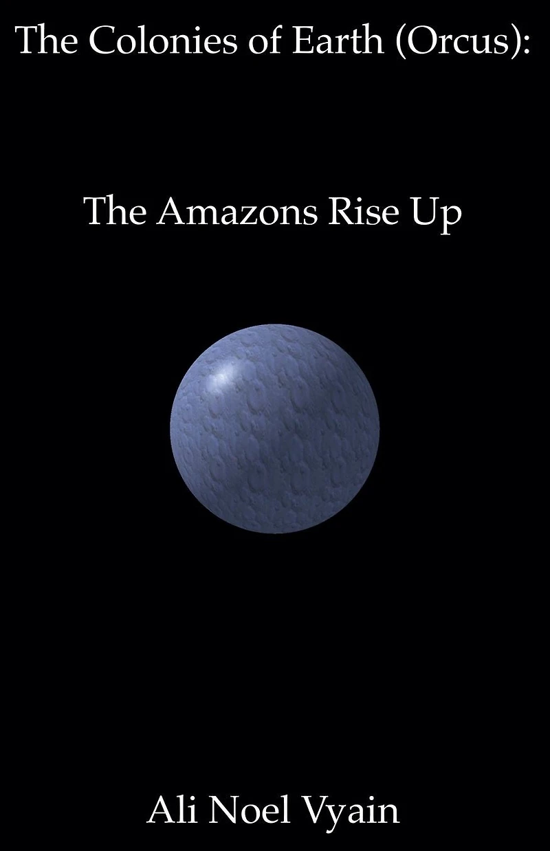The Amazons Rise Up (The Colonies of Earth Series, #5)