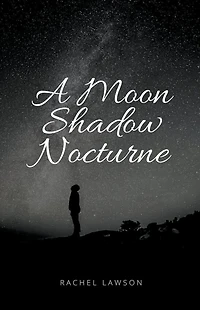 A Moon Shadow Nocturne (Poetry, #1)
