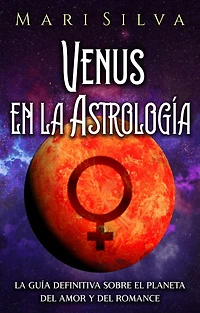 Venus en La Astrología: guía definitiva sobre el planeta del amor y romance