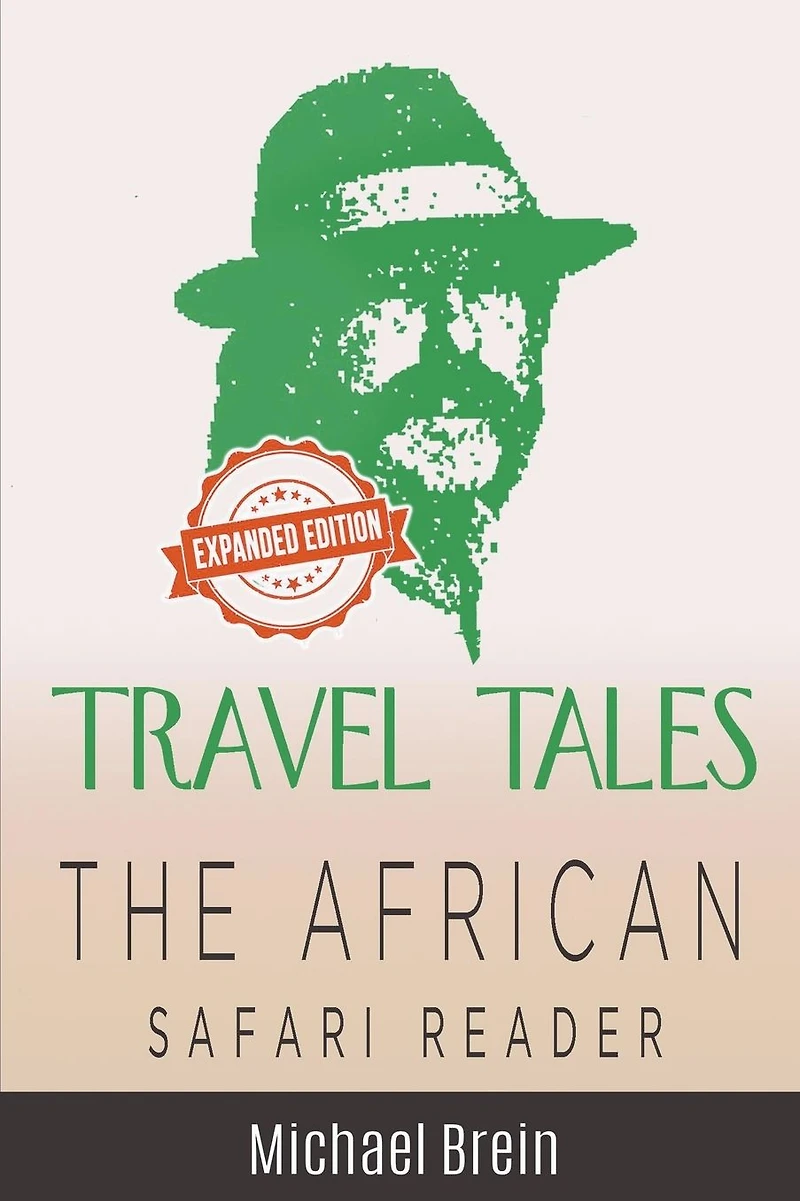Travel Tales: The African Safari Reader (True Tales)