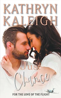 Just Chance: Sweet Contemporary Romance (For the Love of Flight, #5)