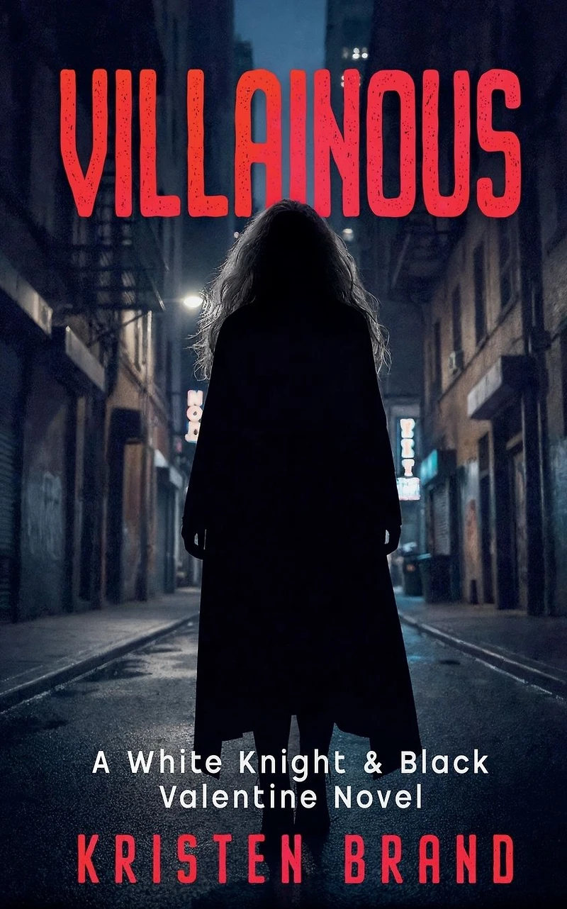 Villainous (The White Knight & Black Valentine Series, #2)