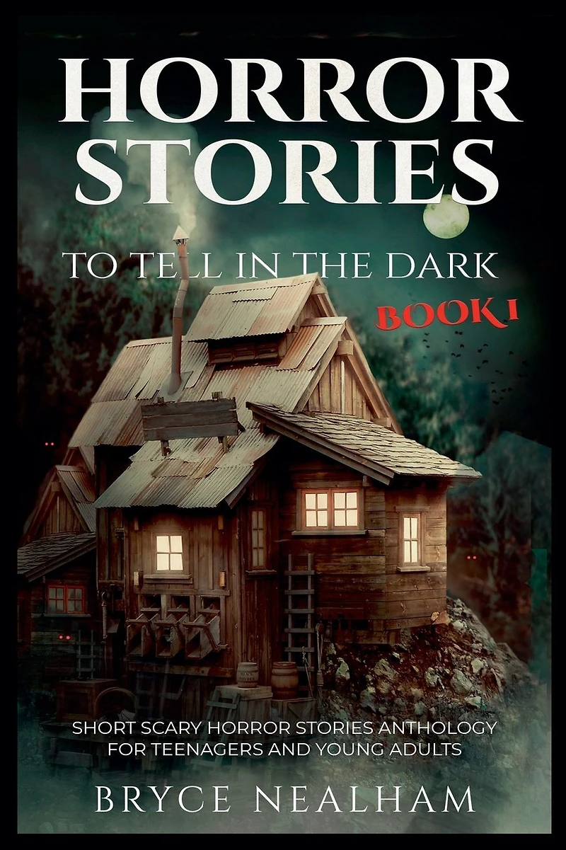 Horror Stories To Tell The Dark Book 1: Short Scary Anthology For Teenagers And Young Adults