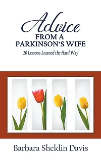 Advice From a Parkinson's Wife: 20 Lessons Learned the Hard Way (Parkinson's Disease, #1)