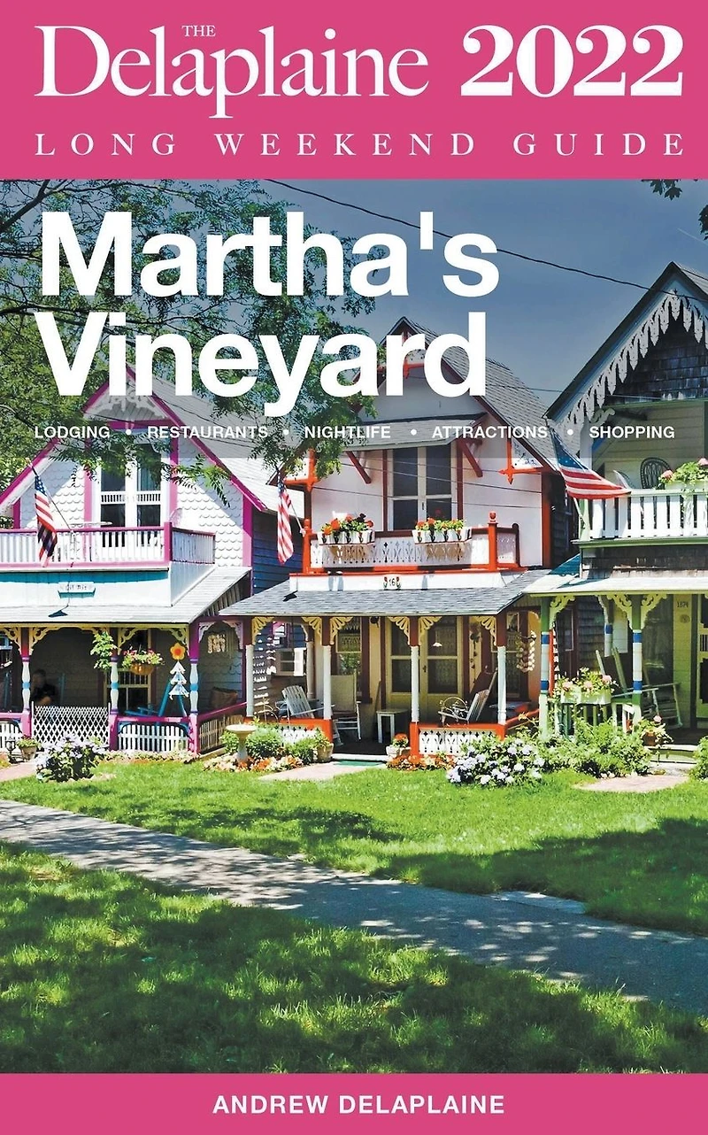 Martha's Vineyard - The Delaplaine 2022 Long Weekend Guide