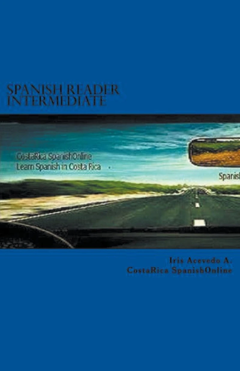 Spanish Reader Intermediate I (Spanish for Beginners, & Advanced Students, #3)