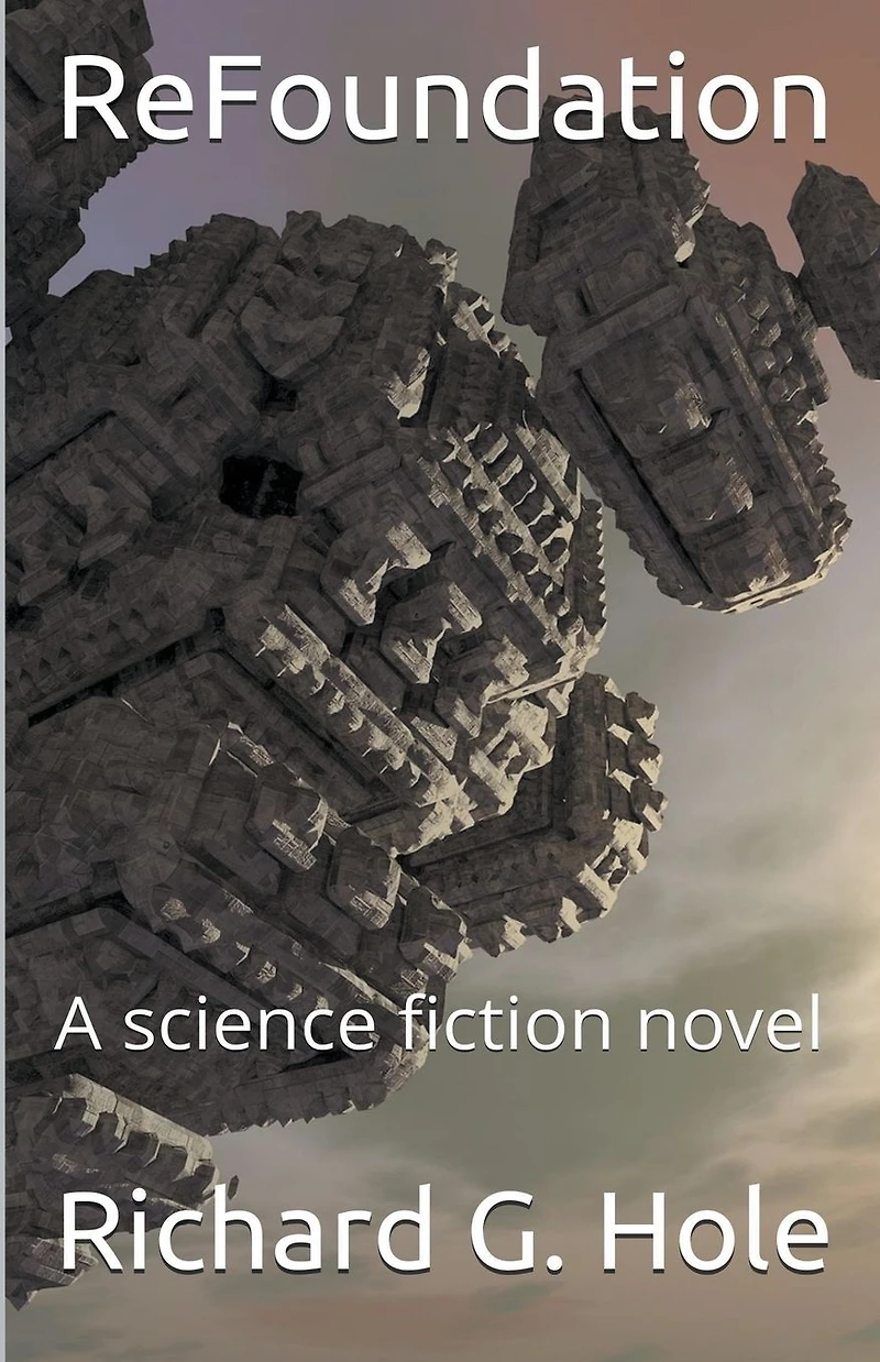 ReFoundation: A Science Fiction Novel (Science and Fantasy, #5)
