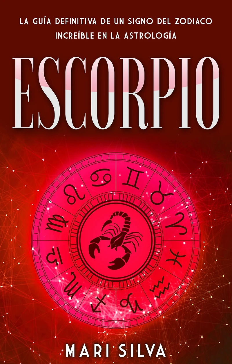 Escorpio: la guía definitiva de un signo del zodiaco increíble en astrología